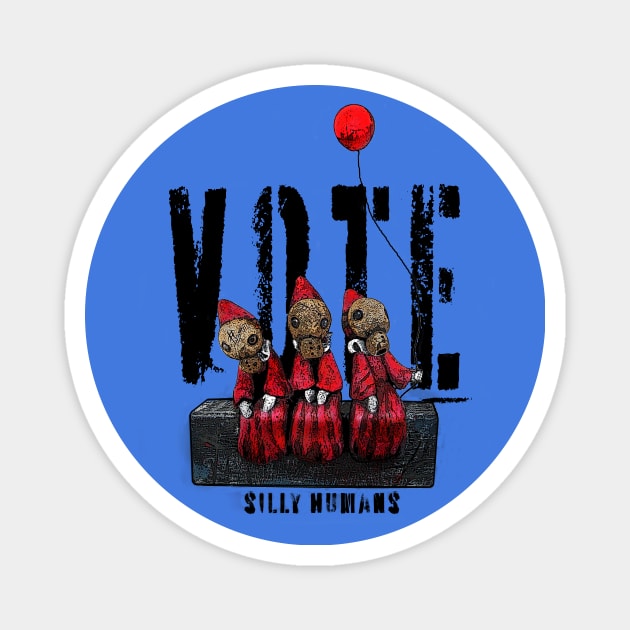 VOTE Silly Humans Magnet by LisaSnellings